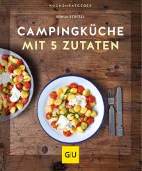 GU Campingküche Mit 5 Zutaten 