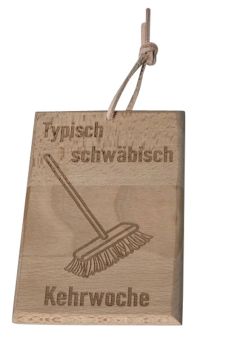 Hansi Kehrwochenschild "Typisch schwäbisch" 15x10x1 cm Buchenholz mit Lederbändel 